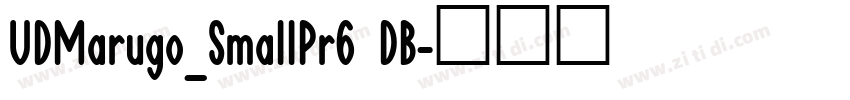 UDMarugo_SmallPr6 DB字体转换